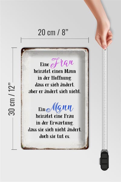 Blechschild Spruch 20x30cm eine Frau heiratet einen Mann
