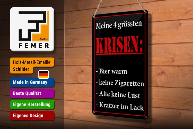 Femer Metalldesignschild mit dem Spruch Meine 4 grössten Krisen, dekoratives Wandschild aus Metall, Hergestellt in Deutschland.