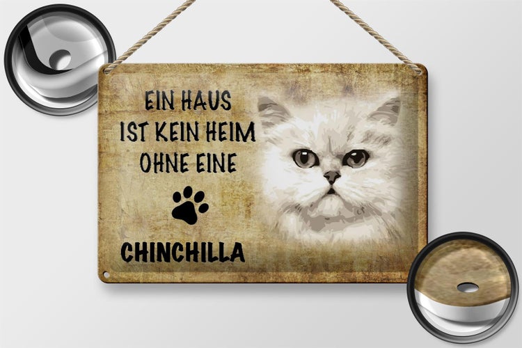 Blechschild Spruch 30x20cm Chinchilla Katze ohne kein Heim
