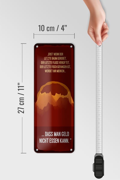 Blechschild Spruch 10x27cm werdet ihr merken, dass man Geld nicht essen kann