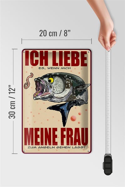 Blechschild Spruch 20x30cm wenn Frau mich Angeln lässt