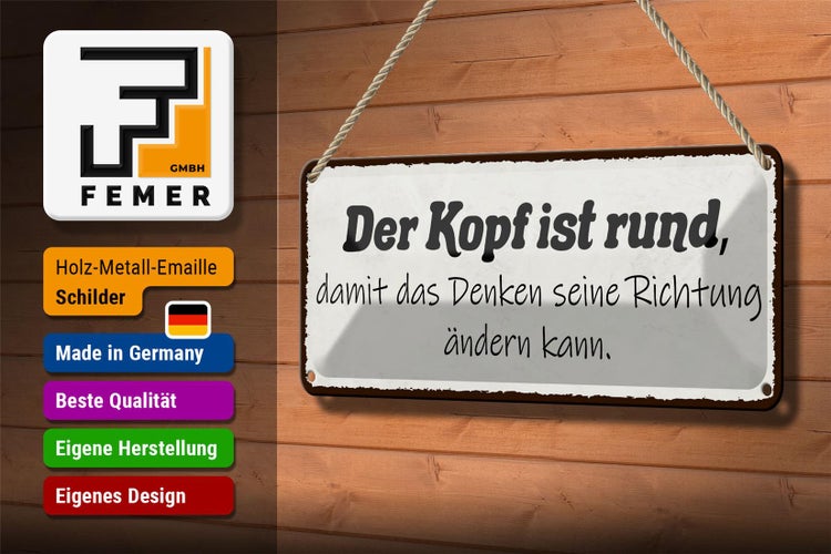 Blechschild Spruch 27x10cm Kopf ist rund damit Denken seine Dekoration