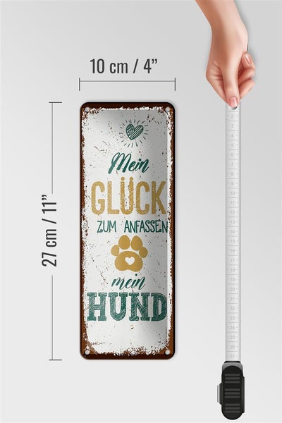 Blechschild Spruch Mein Glück zum Anfassen mein Hund 27x10cm