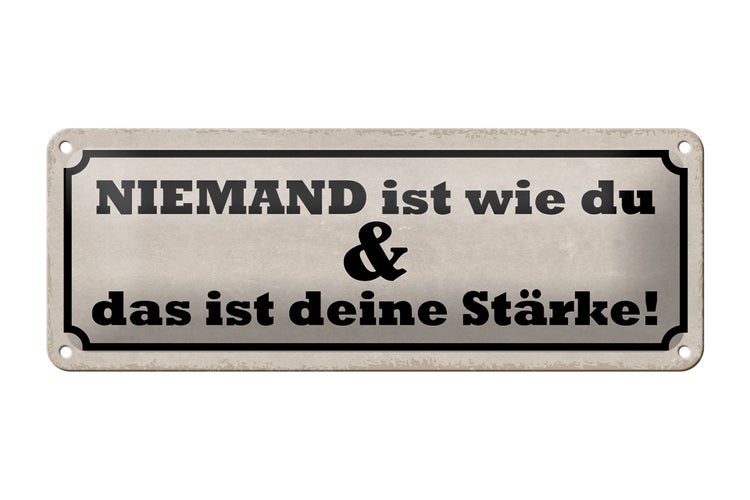 Blechschild Spruch 27x10cm niemand ist wie du deine Stärke Dekoration