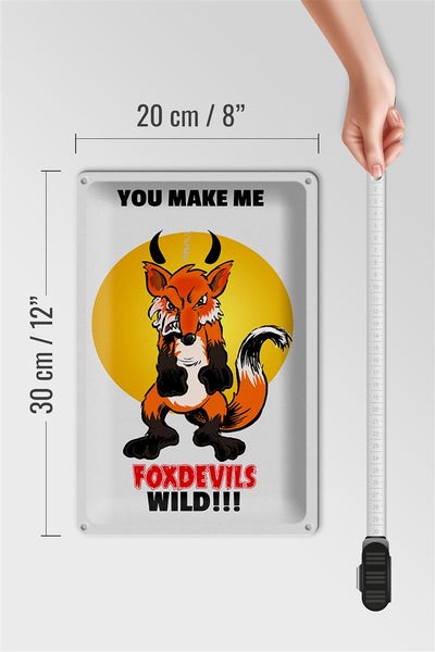 Blechschild Spruch 20x30cm You make me foxdevils wild Fuchs