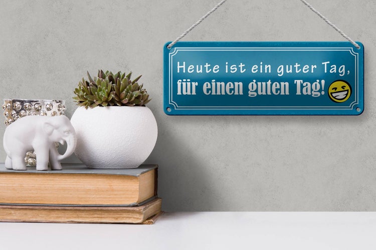 Blechschild Spruch 27x10cm heute ist ein guter Tag Dekoration