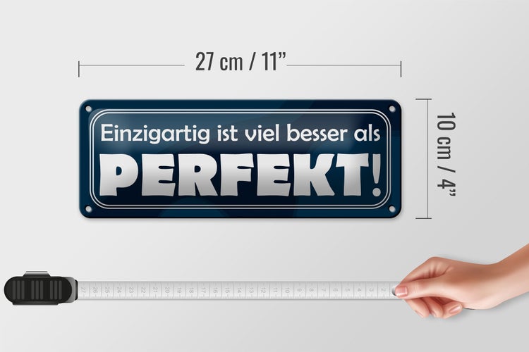 Blechschild Spruch 27x10cm Einzigartig, besser als perfekt Dekoration