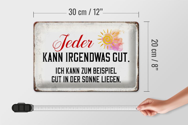 Blechschild Spruch 30x20cm jeder kann irgendwas gut Sonne