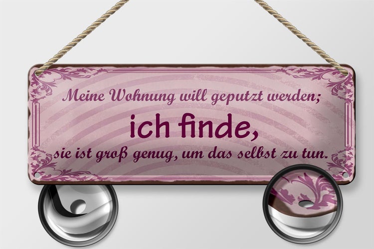Blechschild Spruch 27x10cm meine Wohnung will geputzt Dekoration