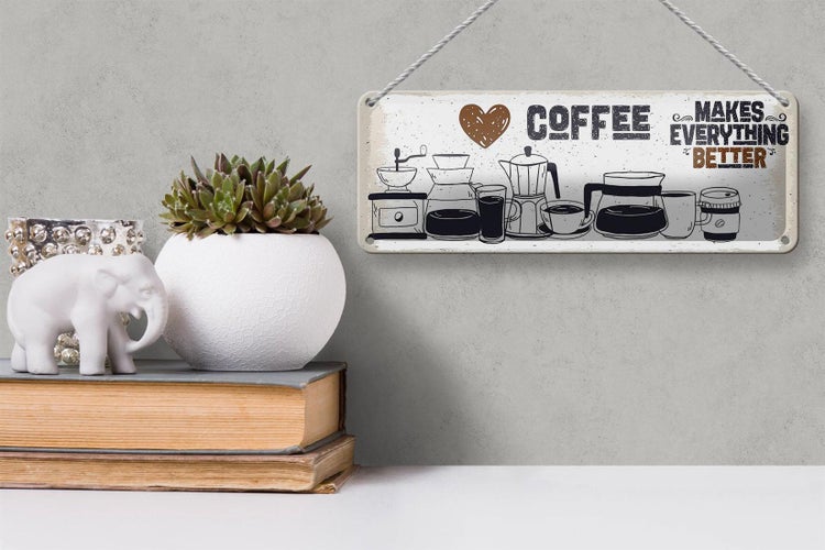Blechschild Spruch Kaffee Coffee everything better 27x10cm