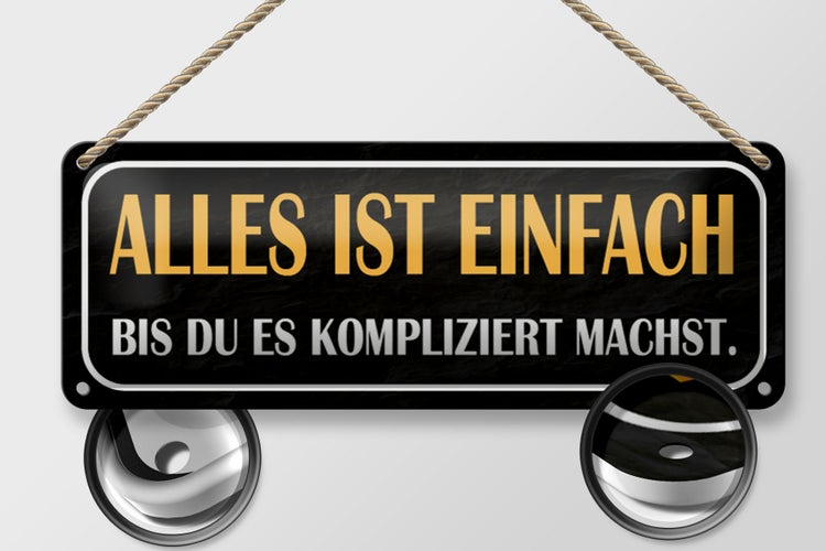 Blechschild Spruch 27x10cm alles einfach bis du kompliziert Dekoration