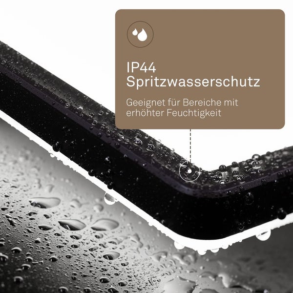 IP44 Schutz gegen Spritzwasser, geeignet für Feuchträume wie Badezimmer.