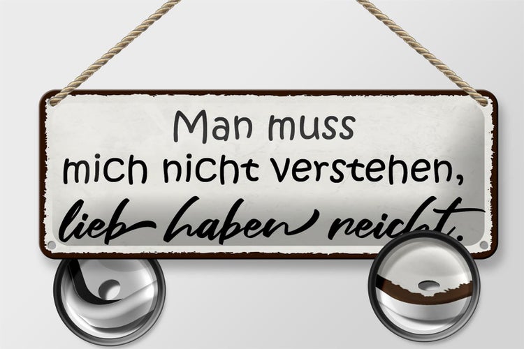 Blechschild Spruch 27x10cm man muss mich nicht verstehen Dekoration