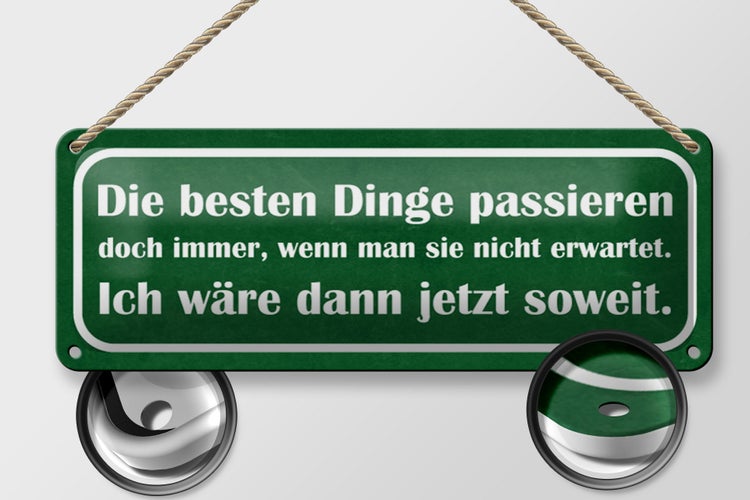 Blechschild Spruch 27x10cm beste Dinge wenn nicht erwartet Dekoration