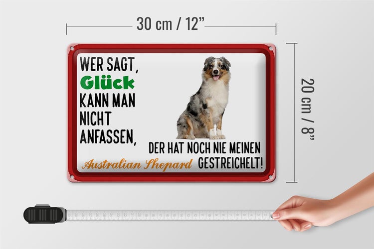 Blechschild Spruch 30x20cm Glück Australian Shepard Hund