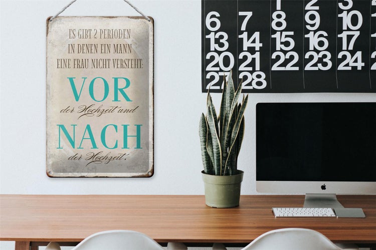 Blechschild Spruch 20x30cm es gibt 2 Perioden der Hochzeit