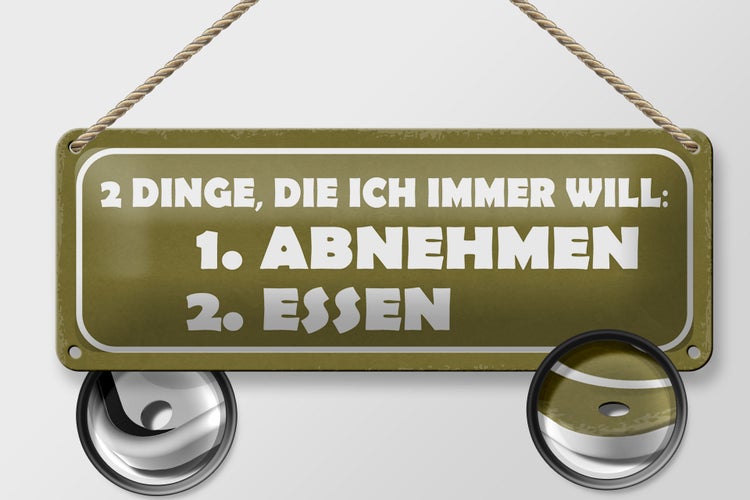 Blechschild Spruch 27x10cm 2 Dinge 1. abnehmen 2. essen Dekoration