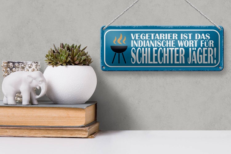 Blechschild Spruch 27x10cm Vegetarier ist indianische Wort für schlechter Jäger