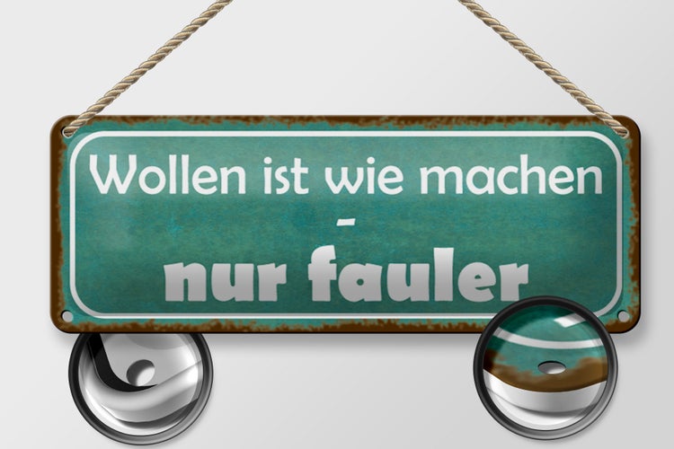 Blechschild Spruch 27x10cm wollen ist wie machen nur fauler Dekoration
