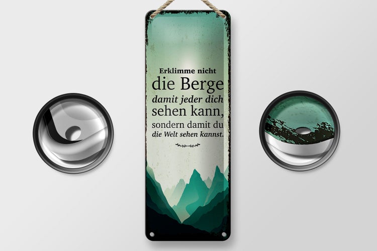 Blechschild Spruch Erklimme nicht die Berge sondern 10x27cm