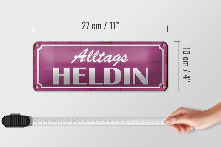 Blechschild Spruch 27x10cm Alltags Heldin Dekoration