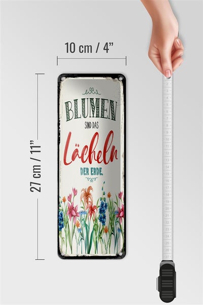 Blechschild Spruch 10x27 cm Blumen sind das Lächeln der Erde Dekoration