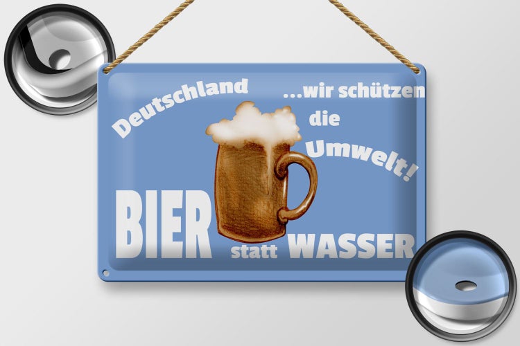 Blechschild Spruch 30x20cm Deutschland Bier statt Wasser