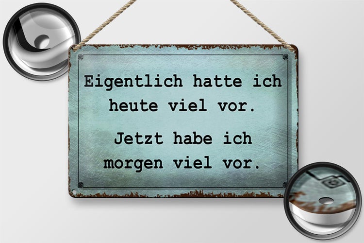 Blechschild Spruch 30x20cm eigentlich hatte ich viel vor