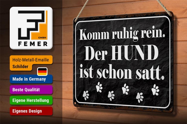 Blechschild Spruch 30x20cm Komm rein Hund ist schon satt