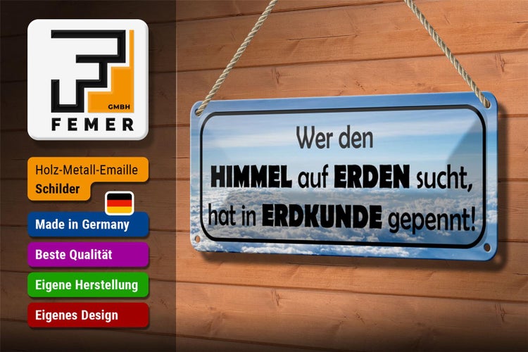 Blechschild Spruch 27x10cm wer Himmel auf Erden sucht hat Dekoration