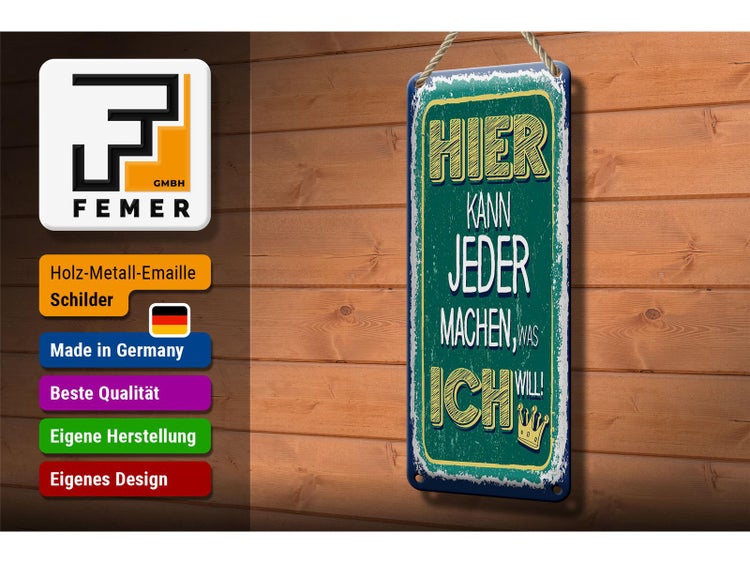 Blechschild Spruch Hier kann jeder machen was ich 10x27cm