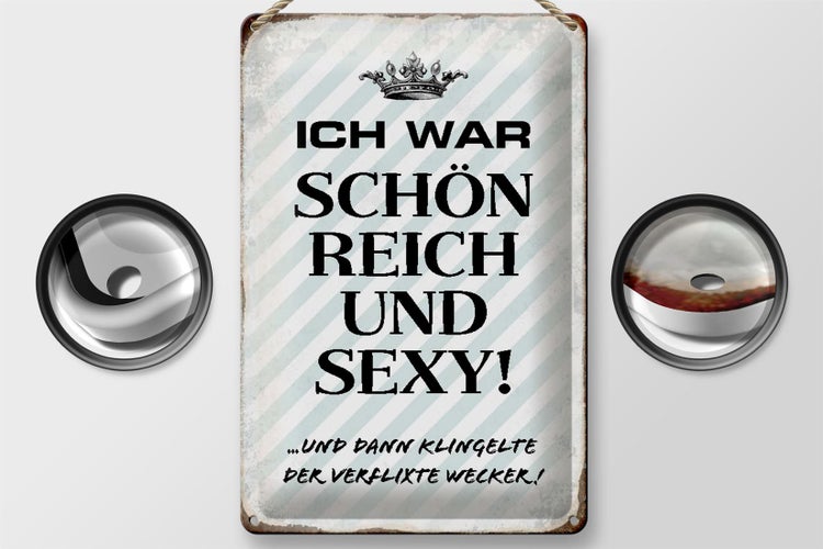Blechschild Spruch 20x30cm ich war schön reich dann Wecker
