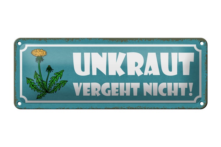 Blechschild Spruch 27x10cm Unkraut vergeht nicht Garten Dekoration