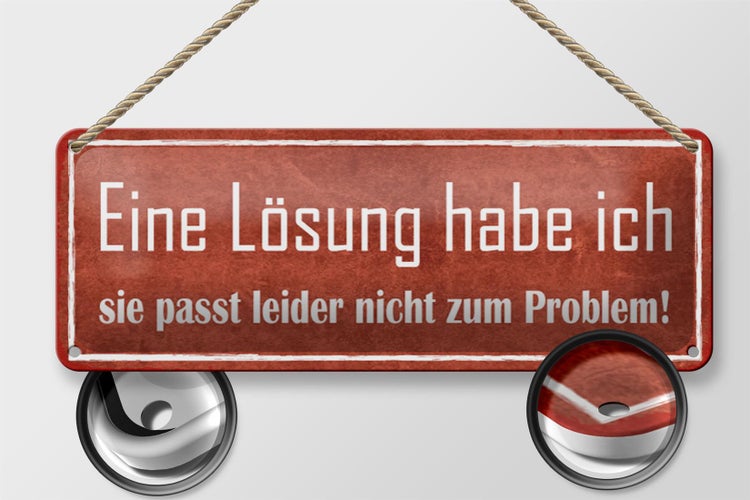 Blechschild Spruch 27x10cm Lösung passt nicht zum Problem Dekoration