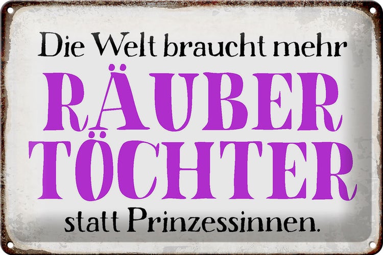 Blechschild Spruch 30x20cm Räuber Töchter statt Prinzessin