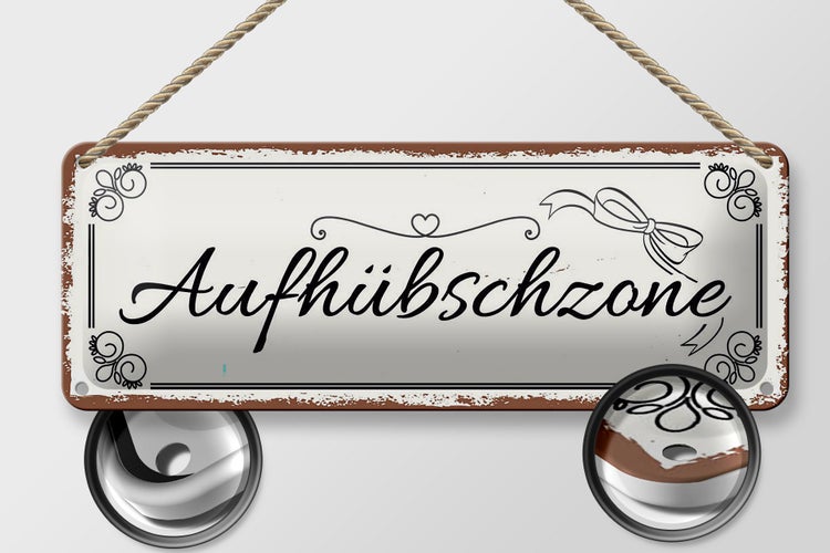Blechschild Spruch 27x10cm Aufhübschzone Dekoration