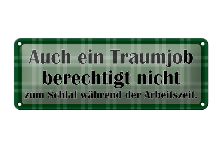 Blechschild Spruch 27x10cm Traumjob berechtigt nicht zum Schlaf