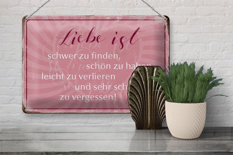 Blechschild Spruch 30x20cm liebe ist schwer zu finden
