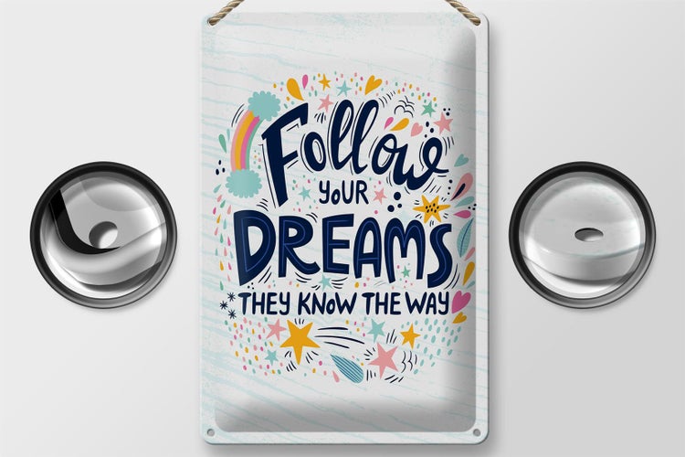 Blechschild Spruch Follow your dreams they know Way 20x30cm