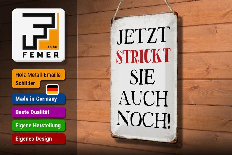 Blechschild Spruch 20x30cm jetzt strickt sie auch noch