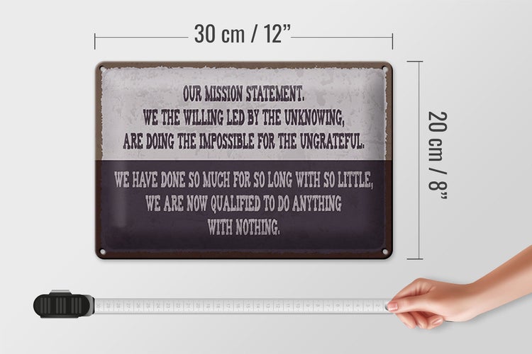 Blechschild Spruch 30x20cm our mission statement we the