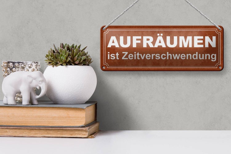 Blechschild Spruch 27x10cm Aufräumen ist Zeitverschwendung Dekoration