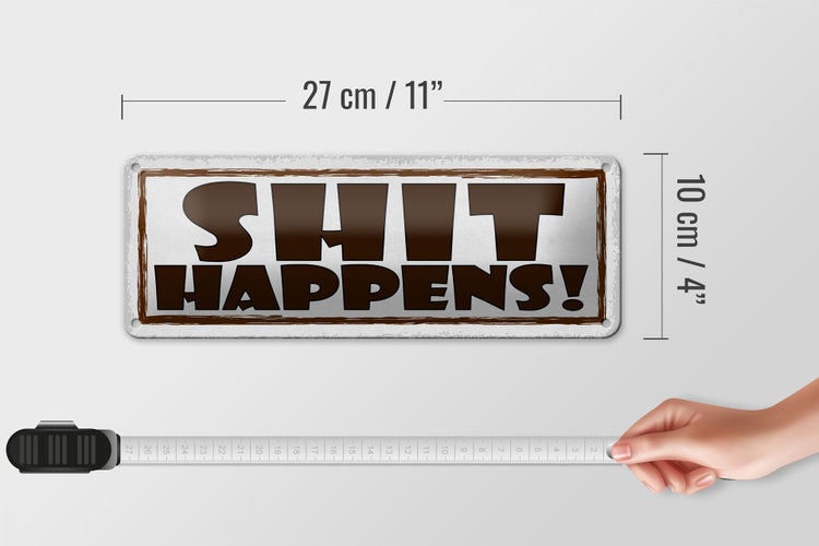 Blechschild Spruch 27x10cm Shit happens Dekoration
