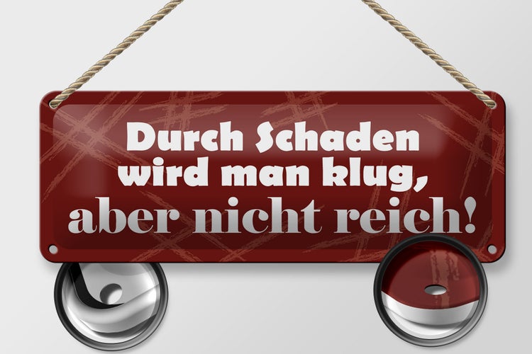 Blechschild Spruch 27x10cm Durch Schaden wird man klug Dekoration