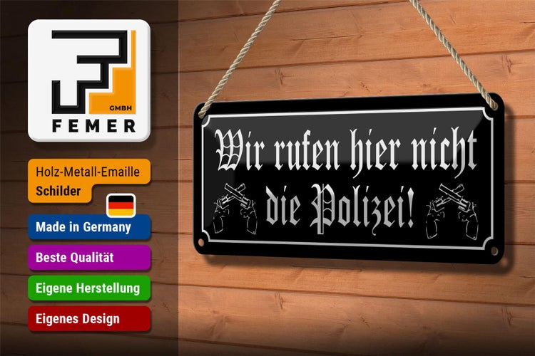 Blechschild Spruch 27x10cm wir rufen hier nicht Polizei Dekoration