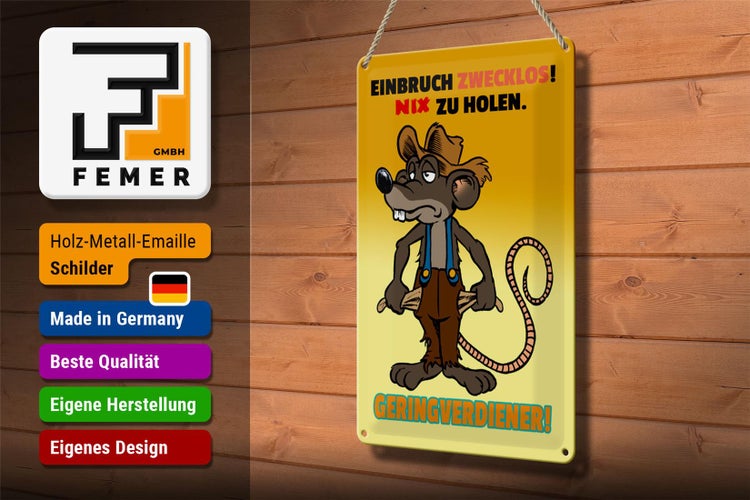 Blechschild Spruch 20x30cm Einbruch Zwecklos Geringverdiener