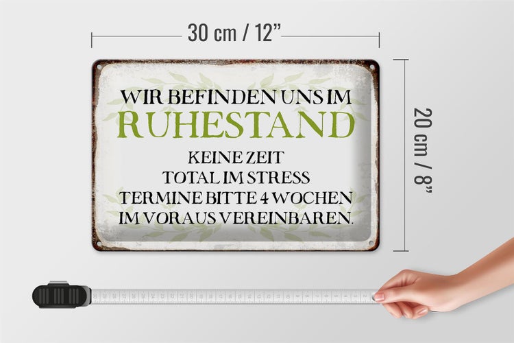 Blechschild Spruch 30x20cm wie im Ruhestand keine Zeit