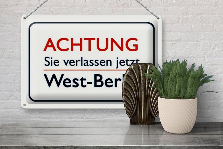 Blechschild Hinweis 30x20cm Achtung Sie verlassen Berlin
