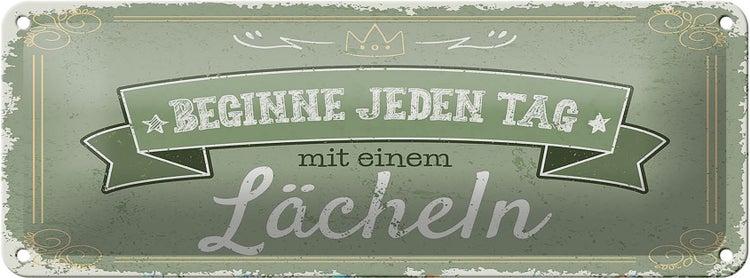 Blechschild Spruch Beginne jeden Tag mit dem Lächeln 27x10cm