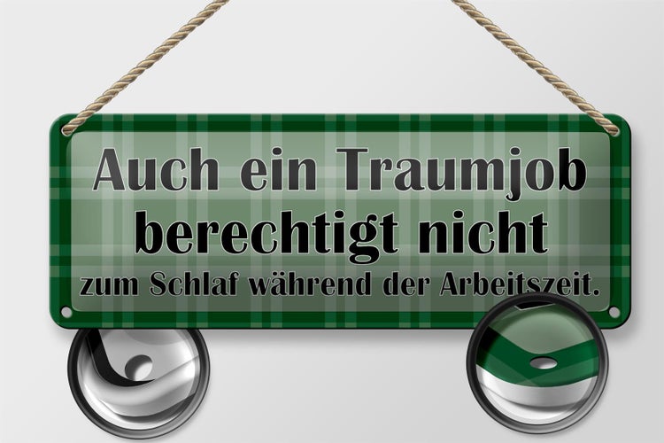 Blechschild Spruch 27x10cm Traumjob berechtigt nicht zum Schlaf